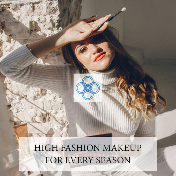 High Fashion Makeup for Every Season